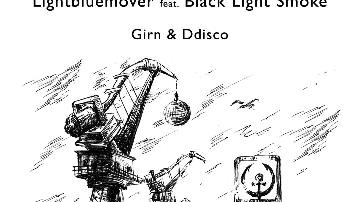 First hafendisko release out now: Lightbluemover feat. Black Light Smoke – Girn & Ddisco