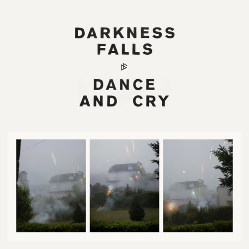 Dance And Cry Darkness Falls